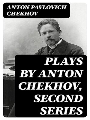 cover image of Plays by Anton Chekhov, Second Series